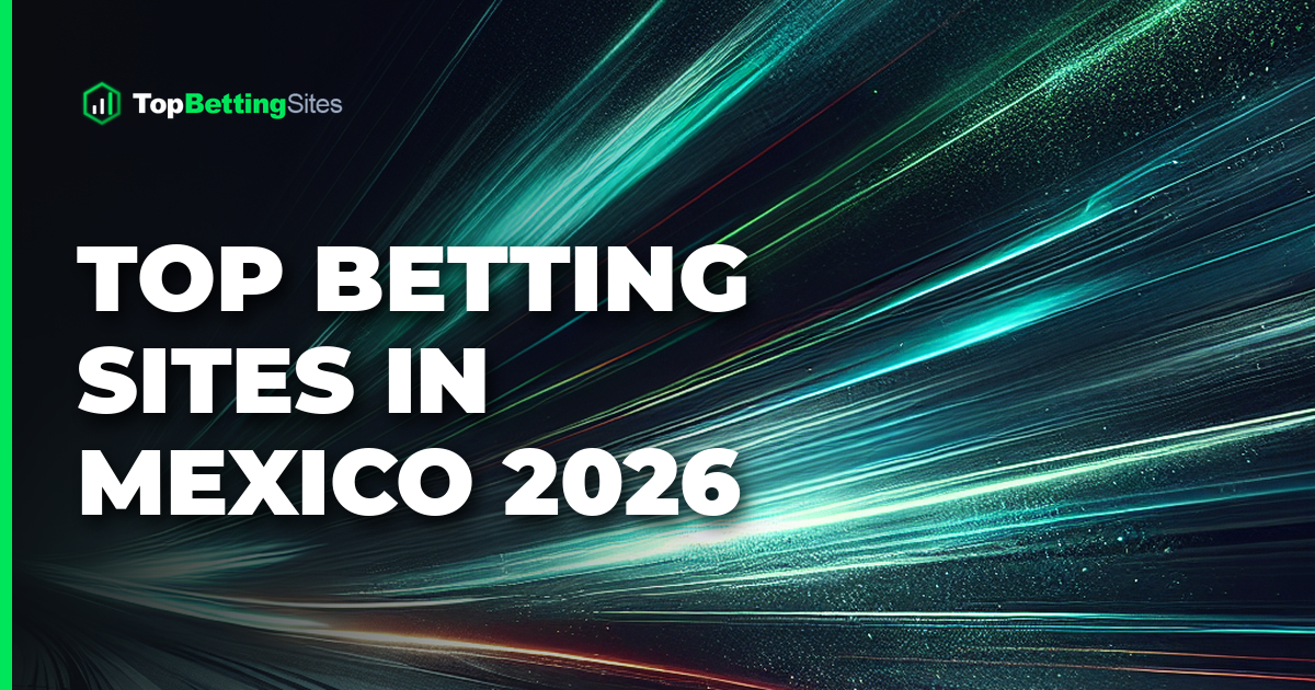 Mexico Betting Sites 2026 — 195 Wager Audit